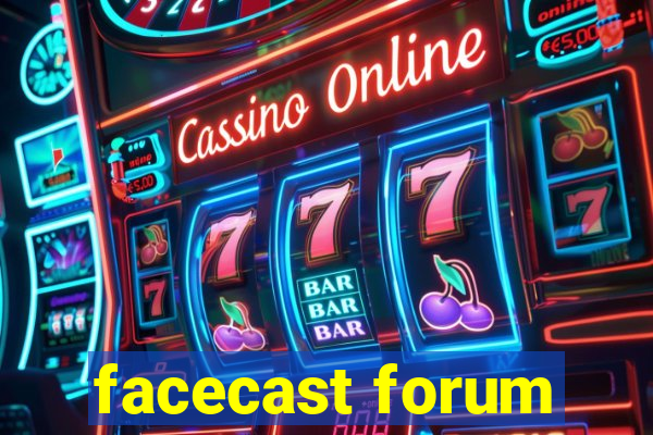 facecast forum